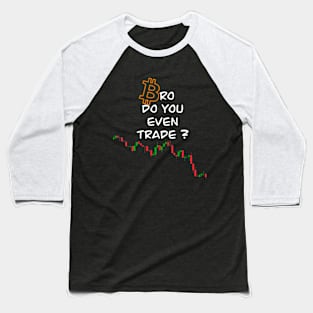 Bitcoin trader Baseball T-Shirt